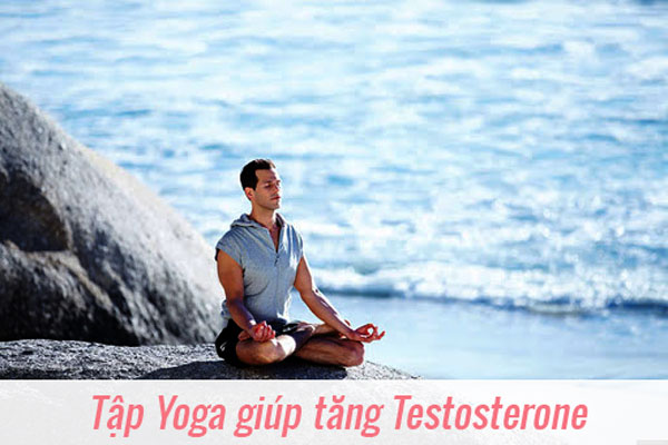 Tập Yoga giúp tăng Testosterone