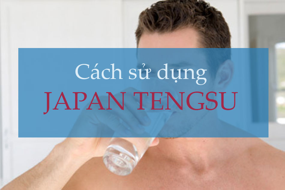 Cách sử dụng Japan Tengsu Nhật Bản